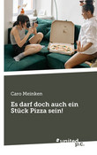 Es darf doch auch ein Stück Pizza sein! Es darf doch auch ein Stück Pizza sein!