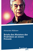 Briefe des Meisters der Praktiken an einen Freund. Briefe des Meisters der Praktiken an einen Freund.