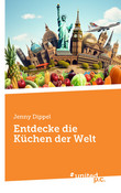 Entdecke die Küchen der Welt Entdecke die Küchen der Welt