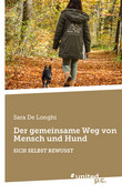 Der gemeinsame Weg von Mensch und Hund Der gemeinsame Weg von Mensch und Hund