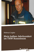 Mein halbes Jahrhundert im THW Rosenheim
