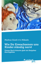 Wie Ihr Erwachsenen uns Kinder ständig nervt Cover: Wie Ihr Erwachsenen uns Kinder ständig nervt