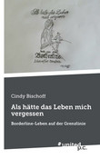 Als hätte das Leben mich vergessen
