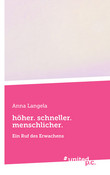 höher. schneller. menschlicher. höher. schneller. menschlicher.