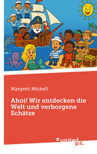 Ahoi! Wir entdecken die Welt und verborgene Schätze Cover: Ahoi! Wir entdecken die Welt und verborgene Schätze