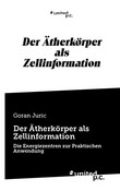 Der Ätherkörper als Zellinformation Der Ätherkörper als Zellinformation
