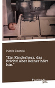 "Ein Kinderherz, das bricht! Aber keiner hört hin."