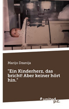"Ein Kinderherz, das bricht! Aber keiner hört hin." Cover: "Ein Kinderherz, das bricht! Aber keiner hört hin."